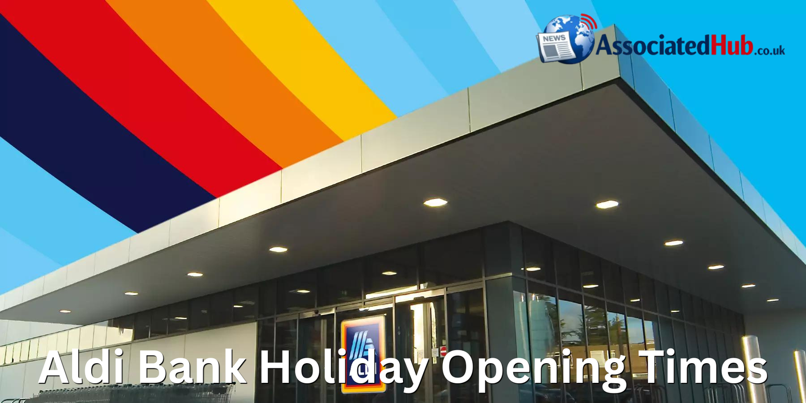 aldi bank holiday opening times